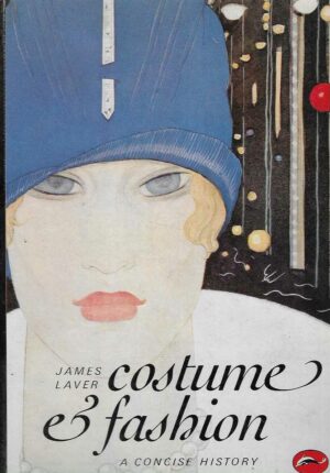 James Laver: Costume and Fashion, A Concise History