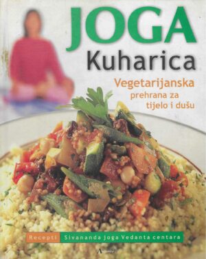 Joga kuharica - vegetarijanska prehrana za tijelo i dušu