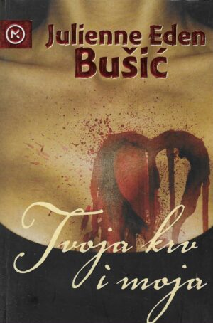 Julienne Eden Bušić: Tvoja krv i moja
