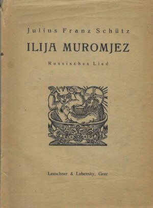 Julius Franz Schütz: Ilija Muromjez