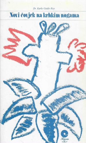 Karl Guido Rey: Novi čovjek na krhkim nogama