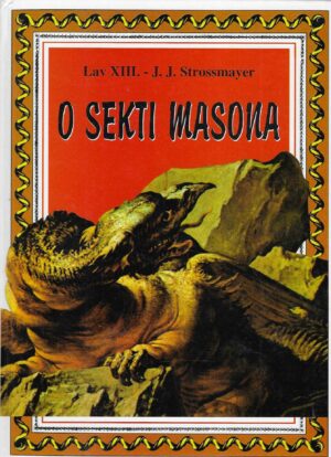 Lav XIII. - J.J. Strossmayer: O sekti masona