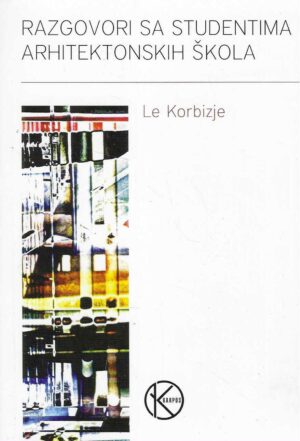 Le Corbusier: Razgovori sa studentima arhitektonskih škola