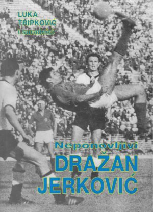 Luka Tripković i suradnici: Neponovljivi Dražan Jerković