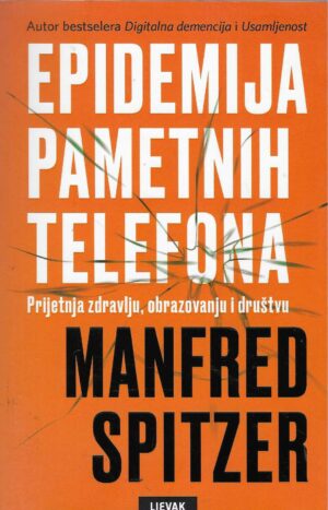 Manfred Spitzer: Epidemija pametnih telefona
