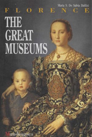 Maria S De Salvia Baldini: Florence - The Great Museums