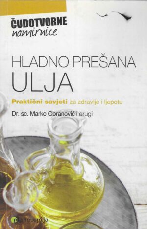Marko Obranović: Hladno prešana ulja