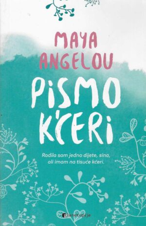 Maya Angelou: Pismo kćeri