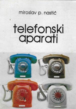 Miroslav P. Nastić: Telefonski aparati