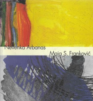 Nevenka Arbanas i Maja S. Franković - katalog