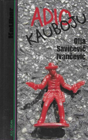 Olja Savičević Ivančević: Adio kauboju