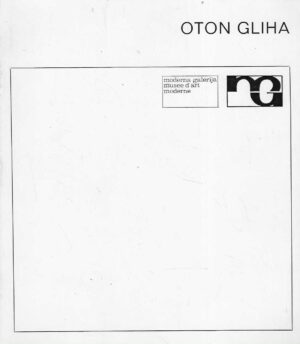 Oton Gliha, Katalog, Moderna galerija, Zagreb, 1982.