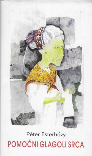 Péter Esterházy: Pomoćni glagoli srca