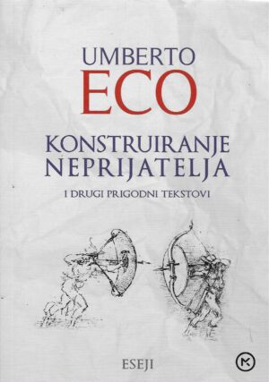 Umberto Eco: Konstruiranje neprijatelja i drugi prigodni tekstovi