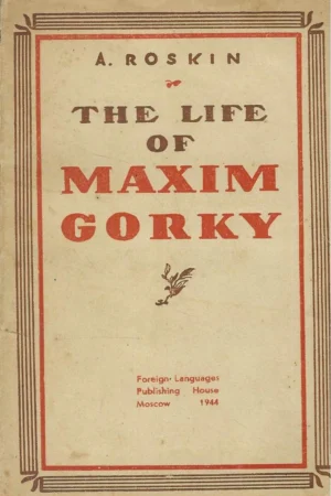 A. Roskin: The life of Maxim Gorky