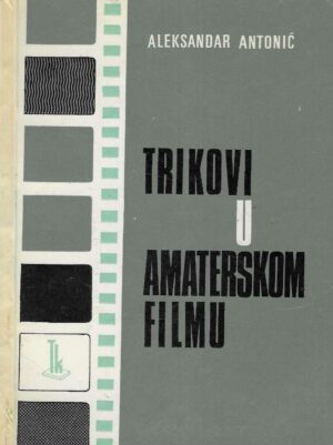Aleksandar Antonić: Trikovi u amaterskom filmu