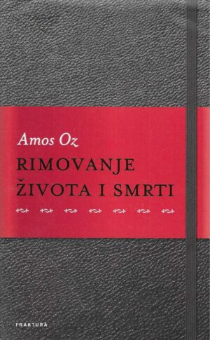 Amos Oz: Rimovanje života i smrti