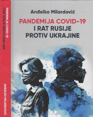 Anđelko Milardović: Pandemija Covid-19 i rat Rusije protiv Ukrajine