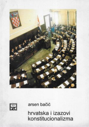 Arsen Bačić: Hrvatska i izazovi konstitucionalizma