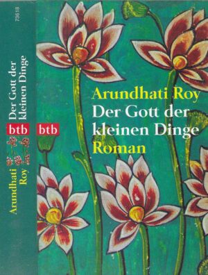 Arundhati Roy: Der Gott der kleinen Dinge