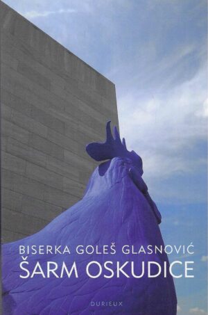 Biserka Goleš Glasnović: Šarm oskudice