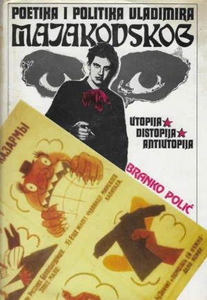 Branko Polić: Poetika i politika Vladimira Majakovskog