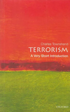 Charles Townshend: Terrorism - A very Short Introduction