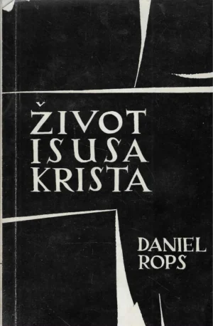 Daniel Rops: Život Isusa Krista