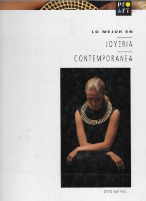 David Watkins: Lo mejor en joyeria contemporanea (The Best in Contemporary Jewellery)