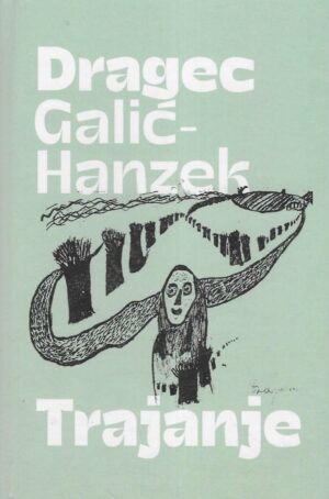 Dragutin Dragec Galić - Hanzek: Trajanje