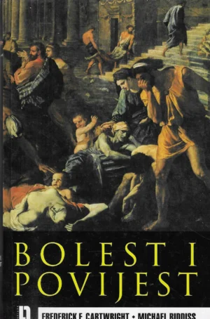 Frederick F. Cartwright & Michael Biddiss: Bolest i povijest