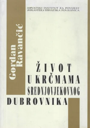 Gordan Ravančić: Život u krčmama srednjovjekovnog Dubrovnika