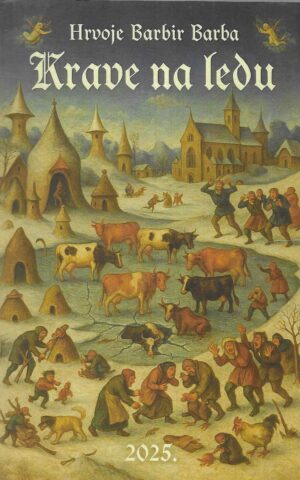 Hrvoje Barbir Barba: Krave na ledu