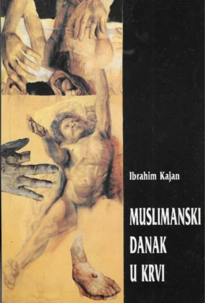 Ibrahim Kajan: Muslimanski danak u krvi