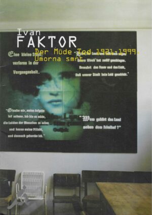 Ivan Faktor: Der müde Tod / Umorna smrt 1921-1999.