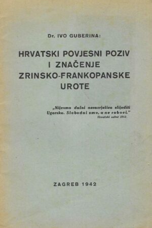 Ivo Guberina: Hrvatski povjesni poziv i značenje Zrinsko-Frankopanske urote