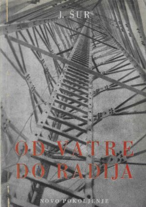 J. Šur: Od vatre do radija