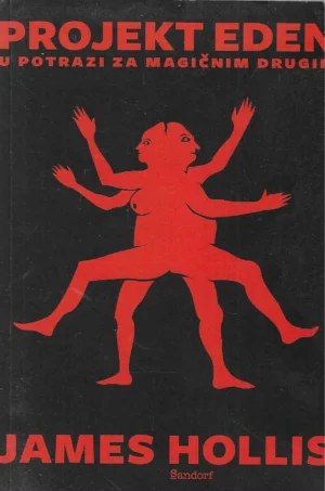 James Hollis: Projekt eden - U potrazi za magičnim Drugim