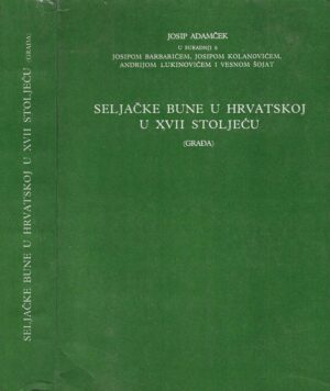 Josip Adamček: Seljačke bune u Hrvatskoj u XVII. stoljeću