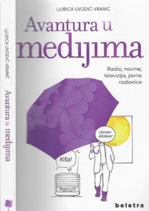 Ljubica Uvodić-Vranić: Avantura u medijima