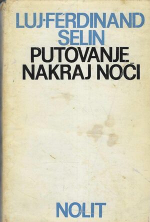 Louis-Ferdinand Céline: Putovanje nakraj noći