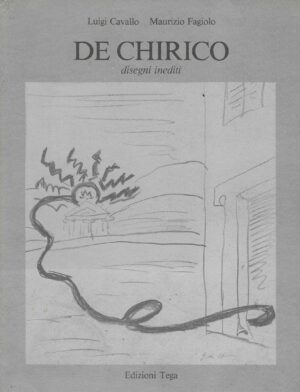 Luigi Cavallo, Maurizio Fagiolo: De Chirico - Disegni Inediti