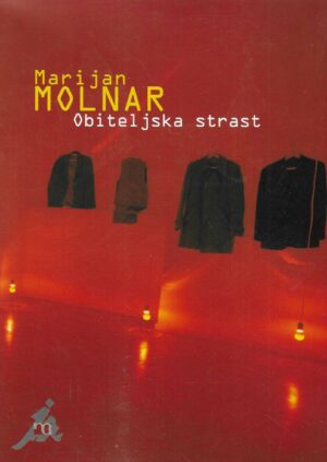 Marijan Molnar: Obiteljska strast