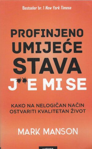 Mark Manson: Profinjeno umijeće stava "J**e mi se"