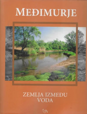 Međimurje - Zemlja između voda