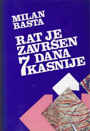 Milan Basta: Rat je završen 7 dana kasnije