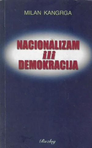 Milan Kangrga: Nacionalizam ili demokracija