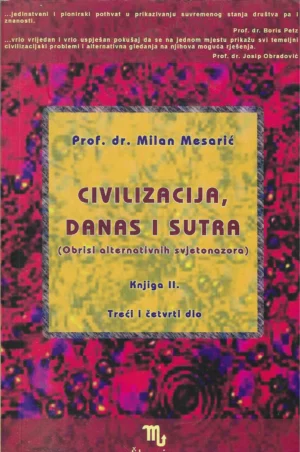 Milan Mesarić: Civilizacija, danas i sutra