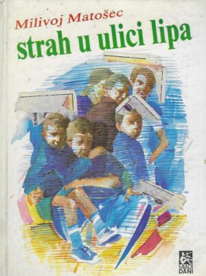 Milivoj Matošec: Strah u Ulici lipa