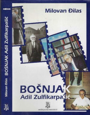 Milovan Đilas: Bošnjak Adil Zulfikarpašić (s potpisom Adila Zulfikarpašića)